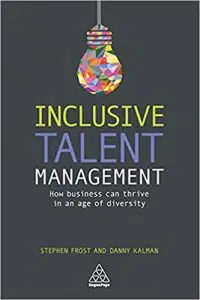 Inclusive Talent Management: How Business can Thrive in an Age of Diversity